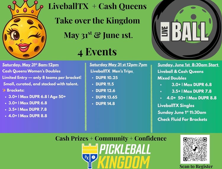 Reign at the Kingdom: LiveballTX x Cash Queens Premiere : Men's Singles, Men's Trips, Women's Doubles, Mixed Doubles